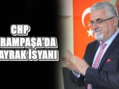 CHP BAYRAMPAŞA’DA ALBAYRAK İSYANI