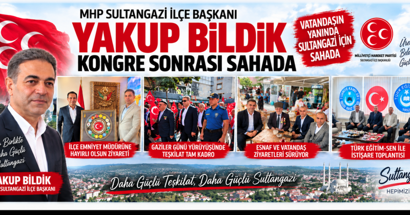 MHP’Lİ BAŞKAN YAKUP BİLDİK KONGRE SONRASI SAHADAN KOPMUYOR!